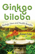 Ginkgo biloba: Cultivation, Uses & Health Benefits