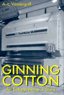 Ginning Cotton: An Entrepreneurs Story