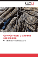 Gino Germani y La Teoria Sociologica