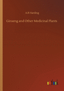 Ginseng and Other Medicinal Plants