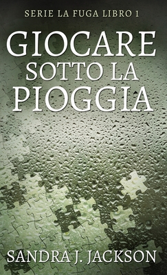 Giocare sotto la pioggia - Jackson, Sandra J, and Leggero, Simona (Translated by)