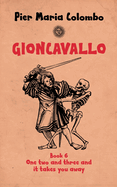 Gioncavallo - One Two and Three and It Takes You Away