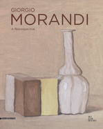 Giorgio Morandi: a Retrospective