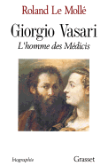 Giorgio Vasari: L'Homme Des Medicis