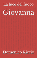 Giovanna: La luce del fuoco