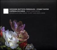 Giovanni Battista Pergolesi: Stabat Mater - Amaryllis Dieltiens (soprano); Bart Naessens (organ); Capriola Di Gioia; Clint van der Linde (counter tenor);...