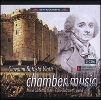 Giovanni Battista Viotti: Chamber Music for Flute and Piano - Carlo Balzaretti (piano); Mario Carbotta (flute)