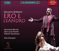 Giovanni Bottesini: Ero e Leandro - Gian Luca Pasolini (vocals); Roberto Scandiuzzi (vocals); Vronique Mercier (vocals);...