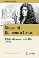 Giovanni Domenico Cassini: A Modern Astronomer in the 17th Century