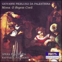 Giovanni Pierluigi da Palestrina: Missa O Regem Coeli - Accademia Polifonica di Roma (choir, chorus); Raffaele Puccianti (conductor)