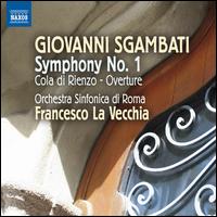 Giovanni Sgambati: Symphony No. 1; Cola di Rienzo Overture - Orchestra Sinfonica di Roma; Francesco La Vecchia (conductor)