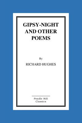 Gipsy-Night and Other Poems - Hughes, Richard, MD