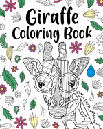 Giraffe Coloring Book: Animal Coloring Book, Floral Mandala Coloring Pages, Giraffe Lover Gift