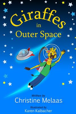 Giraffes in Outer Space - Melaas, Christine