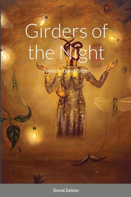 Girders of the Night: Poems by David Zeltzer - Zeltzer, David