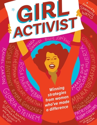 Girl Activist - Kamps, Louisa, and Daniel, Susanna, and Wildgen, Michelle, and Watts, Shannon (Foreword by)