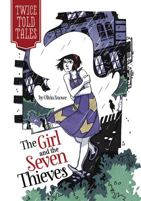 Girl and the Seven Thieves - Snowe, Olivia