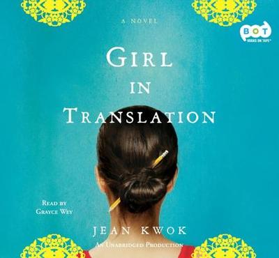 Girl in Translation - Kwok, Jean, and Wey, Grayce (Read by)