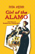 Girl of the Alamo: The Story of Susanna Dickinson