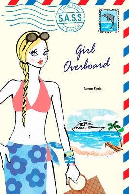 Girl Overboard - Ferris, Aimee