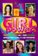 Girl Power: The 30 Most Fabulous Females from Music, TV and the Movies