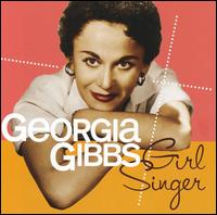 Girl Singer - Georgia Gibbs