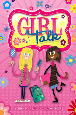 Girl Talk: A Survival Guide to Growing Up - Plaisted, Caroline