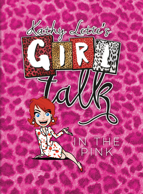 Girl Talk in the Pink - Lette, Kathy