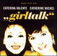 Girl Talk - Caterina Valente & Catherine Michel