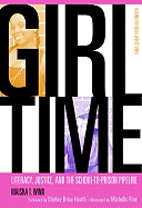 Girl Time: Literacy, Justice, and the School-To-Prison Pipeline