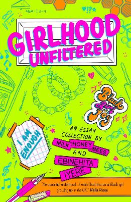 Girlhood Unfiltered: A Milk Honey Bees essay collection - Iyere, Ebinehita