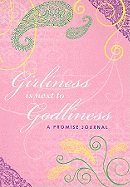 Girliness Is Next to Godliness: A Promise Journal - Farmer, Barbara (Compiled by), and Solum, Naomi (Designer)