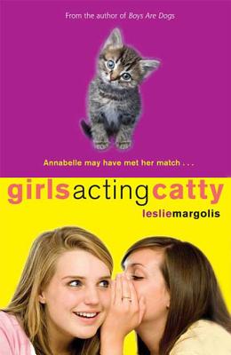 Girls Acting Catty - Margolis, Leslie