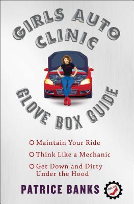 Girls Auto Clinic Glove Box Guide - Banks, Patrice