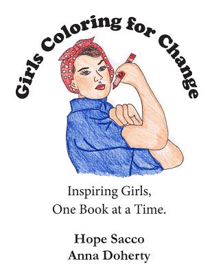 Girls Coloring For Change - Doherty, Anna, and Sacco, Hope
