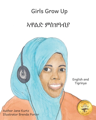 Girls Grow Up: Ethiopia's Fabulous Females in Tigrinya and English - Ready Set Go Books, and Kurtz, Caroline (Editor)