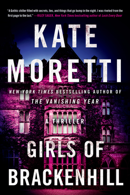 Girls of Brackenhill: A Thriller - Moretti, Kate