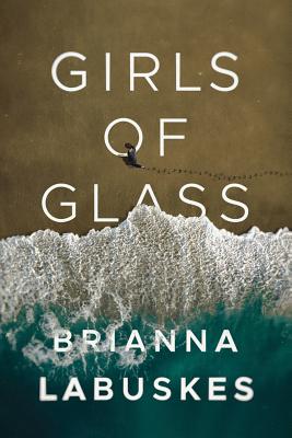 Girls of Glass - Labuskes, Brianna