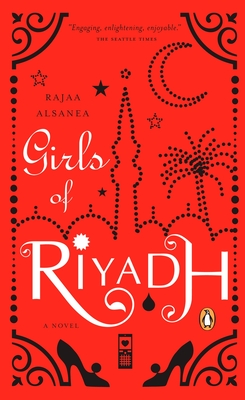 Girls of Riyadh - Alsanea, Rajaa (Translated by), and Booth, Marilyn (Translated by)