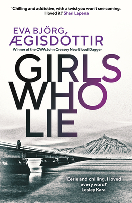 Girls Who Lie - gisdttir, Eva Bjrg, and Cribb, Victoria (Translated by)