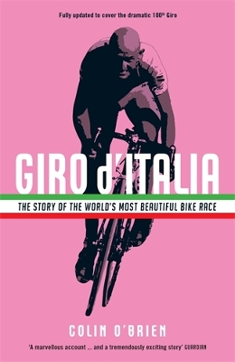 Giro d'Italia: The Story of the World's Most Beautiful Bike Race - O'Brien, Colin