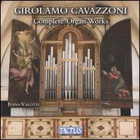 Girolamo Cavazzoni: Complete Organ Works - Gianluca Ferrarini (organ); Ivana Valotti (organ)
