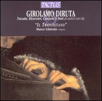 Girolamo Diruta: Toccate, Ricercari, Canzoni & Inni di autroir da Il Transilvano - Marco Ghirotti (organ)