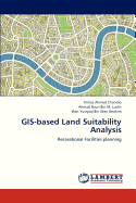 GIS-Based Land Suitability Analysis