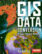 GIS Data Conversion: Strategies, Techniques, and Management