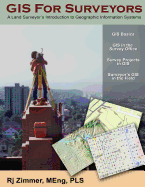 GIS for Surveyors: A Land Surveyor's Introduction to Geographic Information Systems