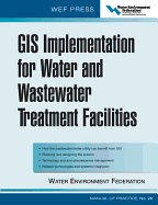 GIS Implementation for Water and Wastewater Treatment Facilities: Wef Manual of Practice No. 26