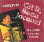 Git It, Beau Jocque! - Beau Jocque & the Zydeco Hi-Rollers