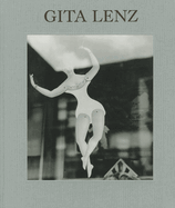 Gita Lenz: Photographs