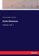 Giulio Malatesta: A Novel. Vol. 1